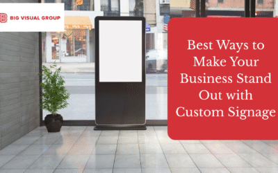 Best Ways to Make Your Business Stand Out with Custom Signage